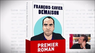 Le premier roman de François Xavier Demaison  C à vous  09062017 [upl. by Humberto]