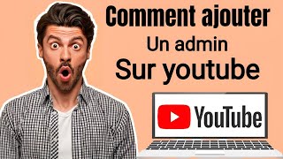 comment ajouter un administrateur sur sa chaîne Youtube [upl. by Ynej]