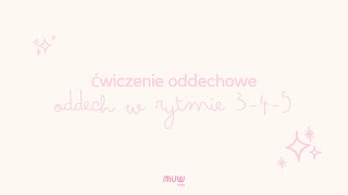 Ćwiczenie oddechowe  oddech w rytmie 345 [upl. by Sonahpets]