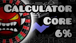 Calculator Core 6  Extreme Demon Roulette 6100 [upl. by Photima]