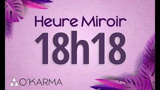 🕛 HEURE MIROIR 18h18  Interprétation et Signification angélique [upl. by Nylisoj]