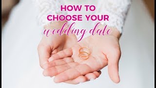 How to Choose Your Wedding Date [upl. by Einniw620]