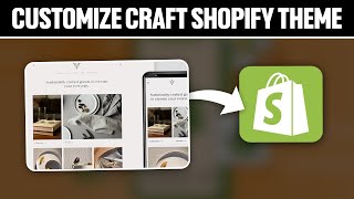 How To Customize Craft Shopify Theme 2024 Full Tutorial [upl. by Olnee]