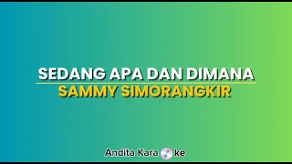 Sedang Apa Dan Dimana  Karaoke  Sammy Simorangkir By Andre Panggabean [upl. by Rehtaef]