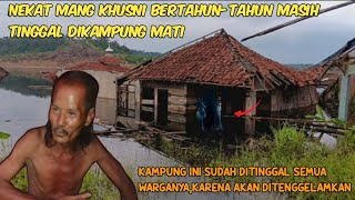 NEKAT PAK KHUSNI BERTAHUNTAHUN TINGGAL DI KAMPUNG TAK BERPENGHUNI [upl. by Arramat562]