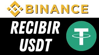 Como recibir USDT en Binance GUÍA COMPLETA [upl. by Gwendolen]