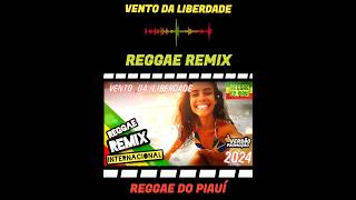 Versão Promoção Vento da Liberdade  Reggae Remix ReggaedoPiauíOficial [upl. by Rukna]