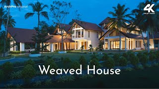 Inside 15000 Sqft Residence in Kerala  Weaved House  Home Tour  ArchPro  4K [upl. by Rosenquist]