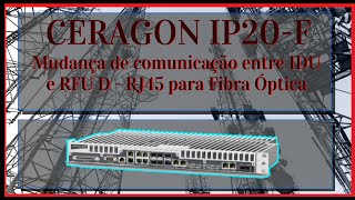 Mudança de Comunicação entre IDU e RFUD  CERAGON IP20F [upl. by Giustino]