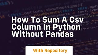 how to sum a csv column in python without pandas [upl. by Ahseram]