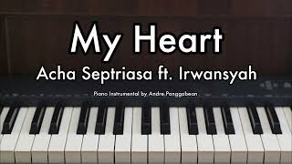 My Heart  Acha Septriasa ft Irwansyah  Piano Karaoke by Andre Panggabean [upl. by Kern462]