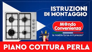 Istruzioni di montaggio Piano Cottura Perla  MONDO CONVENIENZA [upl. by Crescantia]