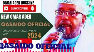 OMAR ADEN 2024 QASAID NABI AMAAN NEW SAALLI CALAYKA MAXAMED NEW CUMAR AADEN 2024 [upl. by Drofnil]