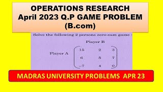 OR APRIL 2023 QUESTION PAPER PROBLEMS GAME THEORY PROBLEMS FIVE MARK QP [upl. by Ellsworth]