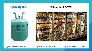 What is Refrigerant Gas R507  HENBINCOOL Refrigerants R507 [upl. by Prendergast]