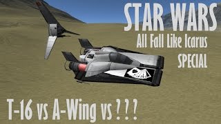 KSP STAR WARS T16 vs AWing vs  All Fall Like Icarus SPECIAL [upl. by Adamis]