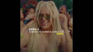 Si Antes Te Hubiera Conocido Remix  KAROL G y J Sevad [upl. by Garey]