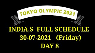 Indias schedule on 30 July in Tokyo Olympics 2021  Day 8 Friday [upl. by Eirameinna915]