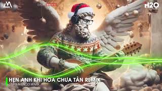 HẸN ANH KHI HOA CHƯA TÀN REMIX  HẸN GẶP LẠI ANH LÚC HOA CHƯA TÀN  NHẠC HOT TIKTOK REMIX CỰC MẠNH [upl. by Zalucki]