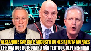 ALEXANDRE GARCIA E AUGUSTO NUNES REFUT4 M0RAES E PROVA QUE BOLSONARO NÃO TENT0U G0PE [upl. by Maurilla]