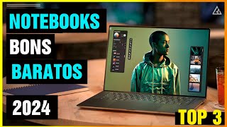 TOP 3 MELHORES NOTEBOOKS para ESTUDAR e TRABALHAR – 2024 [upl. by Tibbs]