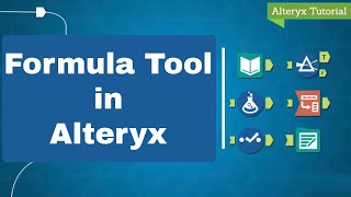 Formula Tool in Alteryx  Alteryx Tutorial for Beginners [upl. by Nichols]