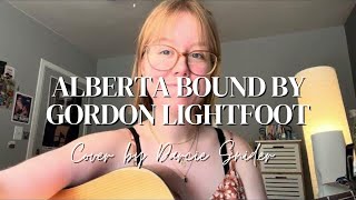 Alberta Bound by Gordon Lightfoot  COVER [upl. by Anileme641]