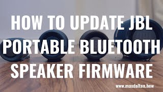 How to Update JBL Portable Bluetooth Speaker Firmware [upl. by Lennon]