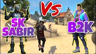 SK Sabir vs Born 2 Kill  B2K   RUSH FULL GAMEPLAY  FREE FIRE BATTLEGROUND who is best  GLOBAL [upl. by Hillhouse]