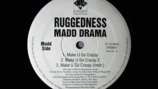 RuggedNess Madd Drama  Checkin Down The Menu RMX  Make U [upl. by Mamie104]