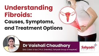 Understanding Fibroids Causes Symptoms and Treatment Options  Dr Vaishali Chaudhary Momstory [upl. by Ihcekn]