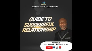 GUIDE TO SUCCESSFUL RELATIONSHIP  APOSTLE SYLVESTER ONYEMALECHI  24112024 [upl. by Dorella302]