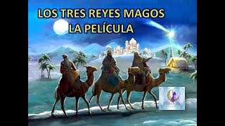 LOS TRES REYES MAGOS LA PELÍCULA [upl. by Welch935]