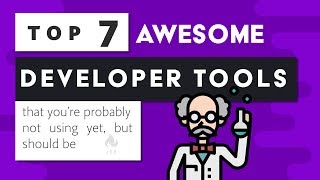 7 Amazing Developer Tools that youre not using yet [upl. by Airdnaxila]