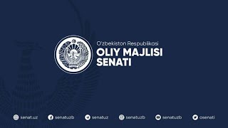 Oliy Majlis Senatining elliginchi yalpi majlisi [upl. by Nylaehs]