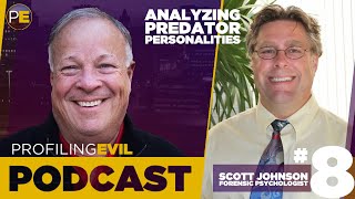 Analyzing Predator Personalities wForensic Psychologist Scott Johnson  PODCAST 8  Profiling Evil [upl. by Iclehc]