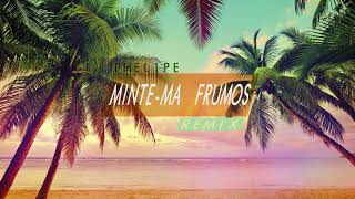 Phelipe  Mintema frumos  Remix [upl. by Mathia]