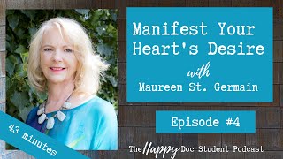 4 Manifest Your Heart’s Desire with Maureen St Germain [upl. by Antonino]