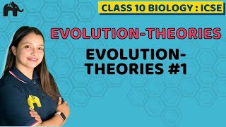 EvolutionTheories Class 10 ICSE Biology  Chapter 14  Selina  EvolutionTheories 1 [upl. by Australia]