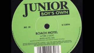 Roach Motel  Work 2 Doo Danny Tenaglias Bates Motel Mix [upl. by Olaf]