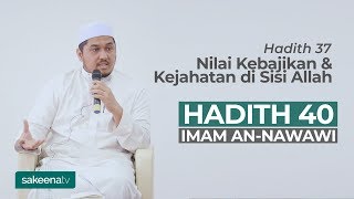 Nilai Kebajikan amp Kejahatan di Sisi Allah  Hadith 37 [upl. by Baumbaugh90]