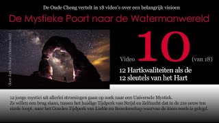 Video 10 DE 12 HARTKWALITEITEN ALS DE 12 SLEUTELS TOT HET HART vd 26delige serie DE MYSTIEKE PO [upl. by Ativel726]