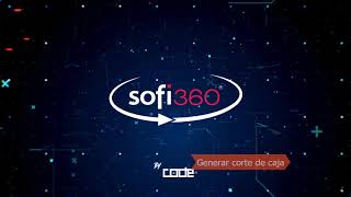 Generar corte de caja  Sofi 360 [upl. by Heer]