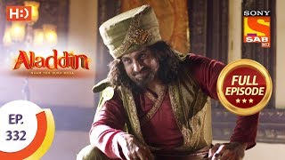 Aladdin  Ep 332  Full Episode  22nd November 2019 [upl. by Anerol207]