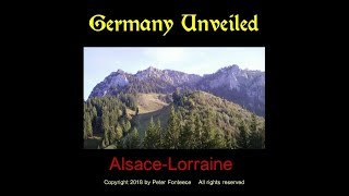 Alsace Lorraine  Germany Unveiled [upl. by Dupuy]