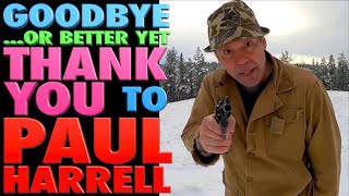 GoodByeor Better Yet THANK YOU to Paul Harrell [upl. by Pauwles251]