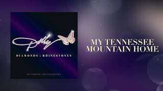 Dolly Parton  My Tennessee Mountain Home Official Audio [upl. by Onairda]