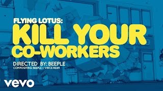 Flying Lotus  Kill Your CoWorkers [upl. by Vandervelde614]