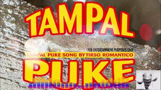 TAMPAL PUKE JOKE SONG  TIRSO ROMANTICO [upl. by Hareehat]