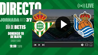 🚨 DIRECTO  Real Betis  Real Sociedad ⚽💚  VÍVELO CON NOSOTROS [upl. by Akselaw]